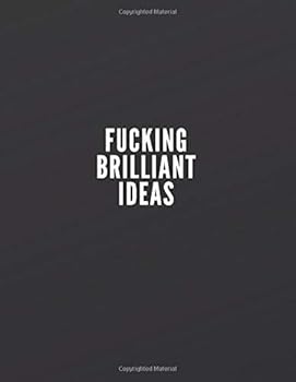 Fucking Brilliant Ideas : Best Gift, Notebook, Journal, Diary (110 Pages, Blank, 8. 5 X 11) (Creative Notebook)