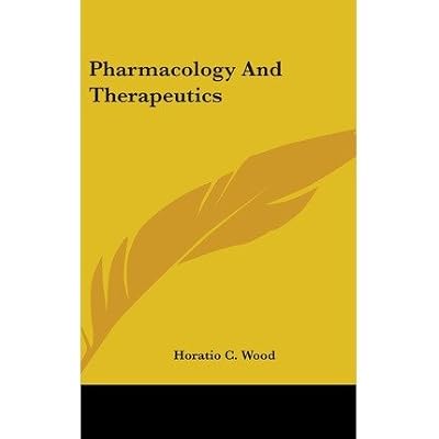[(Pharmacology and Therapeutics)] [Author: Horatio C Wood] published on