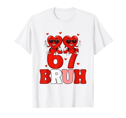 67 BRUH Funny Valentine Heart Cute Mini Hearts Meme Tee T�V���c