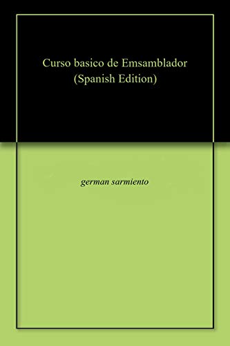 Curso basico de Emsamblador (Spanish Edition)