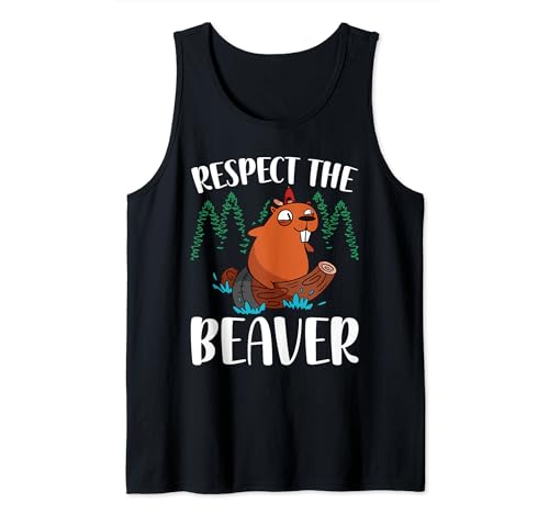 Respect the Beaver - Funny Beaver Lover Tee Camiseta sin Mangas