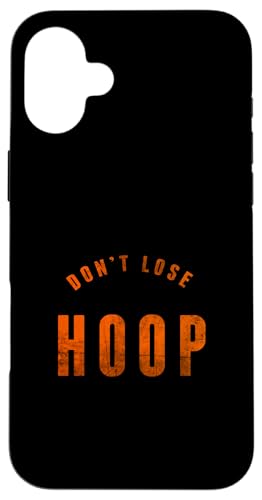 Fun Fan de baloncesto gracioso Don't Lose Hoop Carcasa para iPhone 16 Plus