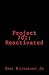 Project 701: Reactivated