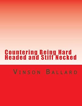 Paperback Countering Being Hard Headed and Stiff Necked Book