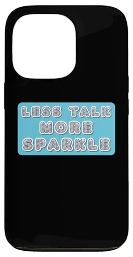 Less Talk More Sparkle �_�C�������h�y�C���e�B���O DIY �N���t�g ���[���A �X�}�z�P�[�X iPhone 13 Pro �p