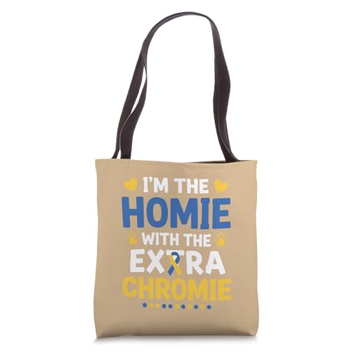 Awareness - I'm The Homie With The Extra Chromie Down Synd Tote Bag