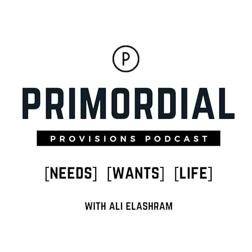 Primordial Provisions Podcast Podcast Por Ali Elashram arte de portada