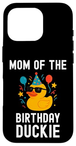 Mom of the Birthday Duckie 킢t@~[p[eB[}b`OfUC X}zP[X iPhone 16 Pro p