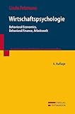 Wirtschaftspsychologie: Behavioral Economics, Behavioral Finance, Arbeitswelt (Kurzlehrbücher der Wirtschaftswissenschaften)