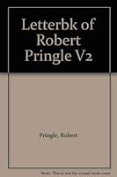 Letter Book of Robert Pringle: 1742-45 v. 2 0872492419 Book Cover
