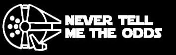 LLI Never Tell Me The Odds | Decal Vinyl Sticker | Cars Trucks Walls Laptop | White | 5.5 x 1.7 in | LLI1310