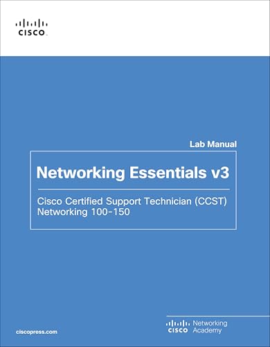 Networking Essentials Lab Manual v3: Cisco Certified Support Technician (CCST) Networking 100-150