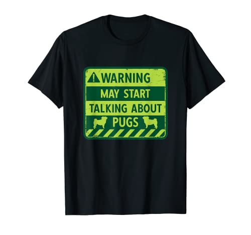 Warning Pug Design - Men Pug Lover Design Sarcastic Pug Camiseta