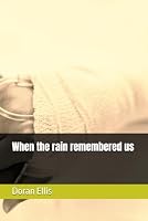 When the rain remembered us B0H4PFLYSJ Book Cover