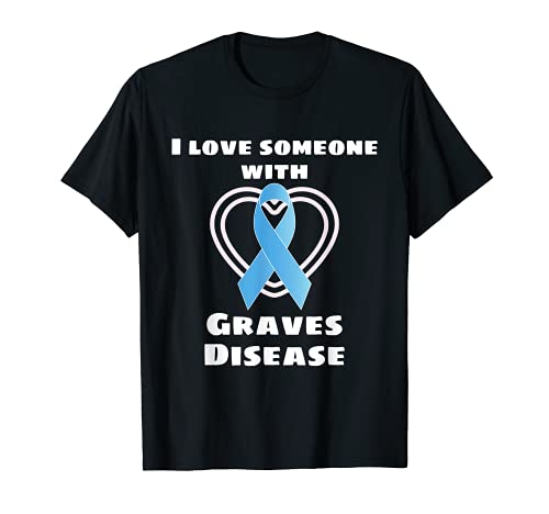 Graves Awareness I Love Someone With Graves Camiseta