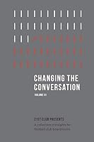 Changing The Conversation: Volume III: 21st Club presents a collection of insights for football club boardrooms 1709459387 Book Cover