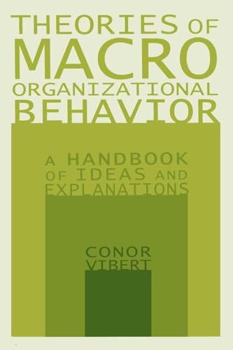 Theories of Macro-Organizational Behavior: A Handbook of Ideas and Explanations