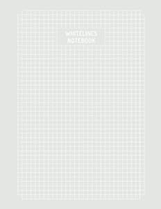 Whitelines Notebook: 8.5" x 11" Quad Ruled Paper