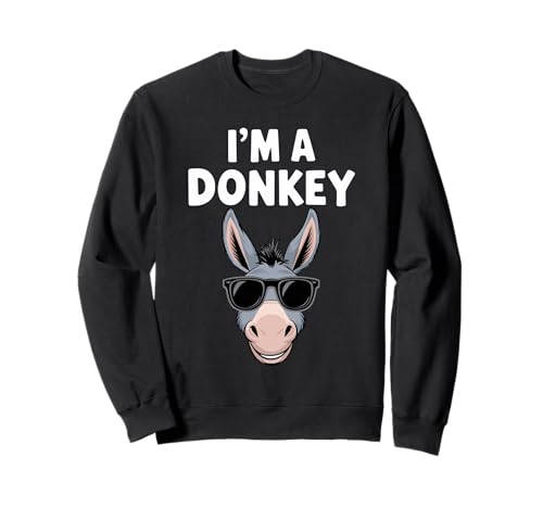 Image of I'm A DONKEY T-Shirt Funny DONKEY Sweatshirt