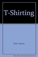 T-shirting: A do-it-yourself guide to getting it on your chest 0801574846 Book Cover