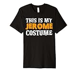 Jerome Halloween Personalized Costume Funny Premium T-Shirt