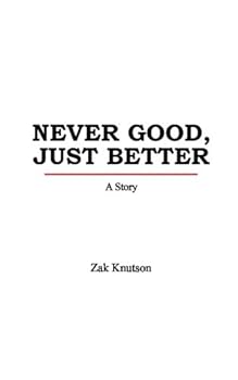 Paperback Never Good, Just Better: A Story Book