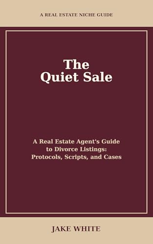 The Quiet Sale: How Real Estate Agents Close Deals When Families Fall Apart