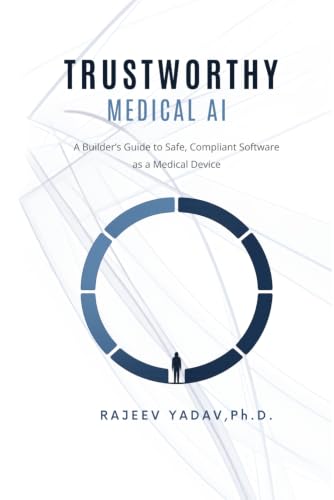 Trustworthy Medical AI: A Builder's Guide to Safe, Compliant Software as a Medical Device
