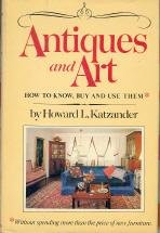 Hardcover Antiques and art: How to know, buy, and use them Book