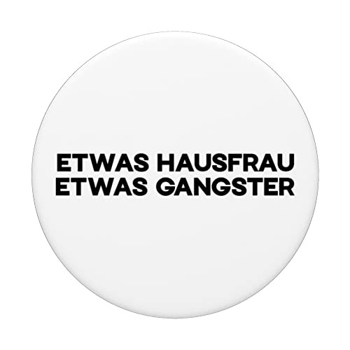 A bit house wife a bit gangster ironic funny German quote PopSockets Swappable PopGrip, Black - Image 3