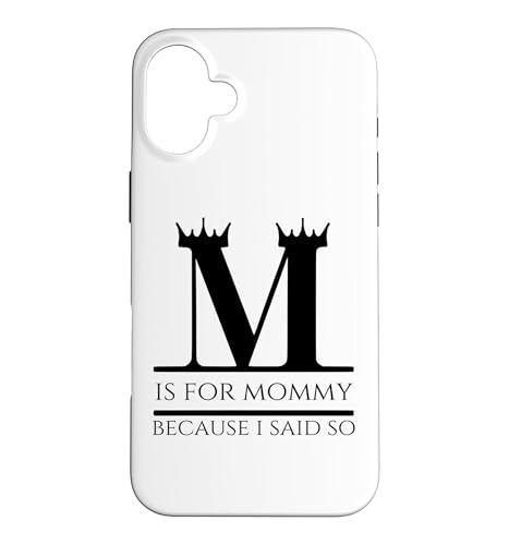 M Is For Mommy Because I Said So Fun Mother Ma ��̓� �X�}�z�P�[�X iPhone 16 Plus �p