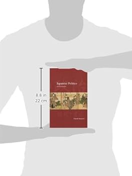 Japanese Politics: An Introduction (Japanese Society Series
