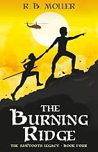 Get Insights on Audible Title The Burning Ridge: The Sawtooth Legacy - Book Four Detailed Review Curated Content Must Read