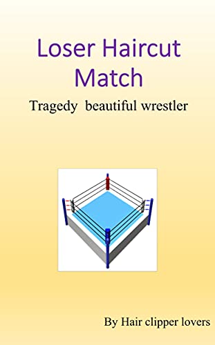 ru-za-heacattmattch: Tragedy beautiful wrestler (heacattnoberu) (Japanese Edition)