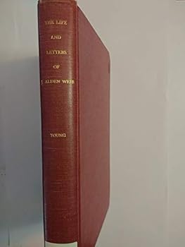 Hardcover The Life and Letters of J. Alden Weir Book