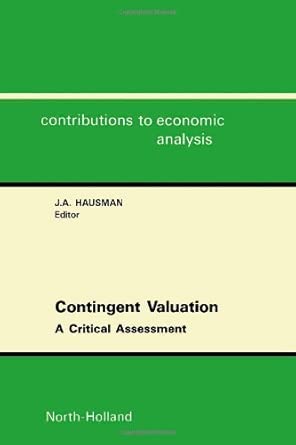 Contingent Valuation: A Critical Assessment: 220 Contingent Valuation: A Critical Assessment: 220 book cover