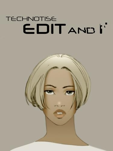 Technotise: Edit & I