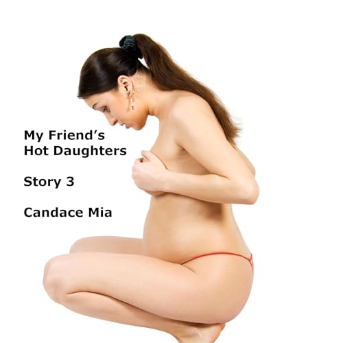 My Friend's Hot Daughters: Story 3 Audiolibro Por Candace Mia arte de portada