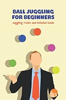 Algopix Similar Product 19 - Ball Juggling for Beginners Juggling