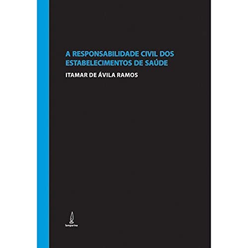 A responsabilidade civil dos estabelecimentos de saúde: