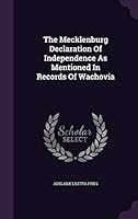 The Mecklenburg Declaration of Independence as Mentioned in Records of Wachovia 1343384761 Book Cover