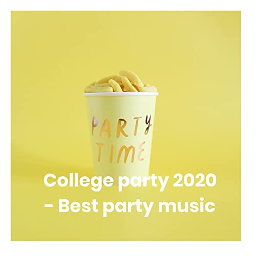 College party 2020 Best party music [Explicit] VARIOUS