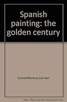 Spanish Painting: The Golden Century. 0070237123 Book Cover