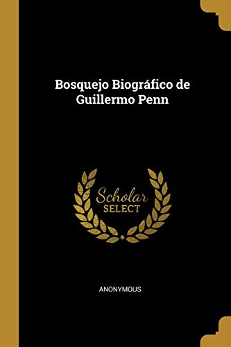 Bosquejo Biográfico de Guillermo Penn