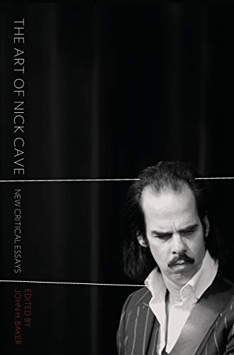 The Art of Nick Cave: New Critical Essays