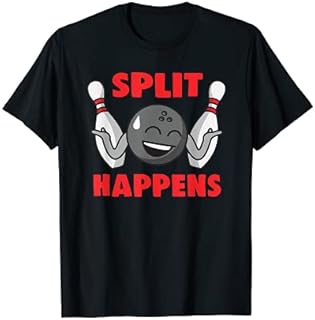 Split Happens Funny Bowling Bowler Team Humor For Men Women T-Shirt