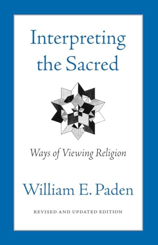 Interpreting the Sacred: Ways of Viewing Religion