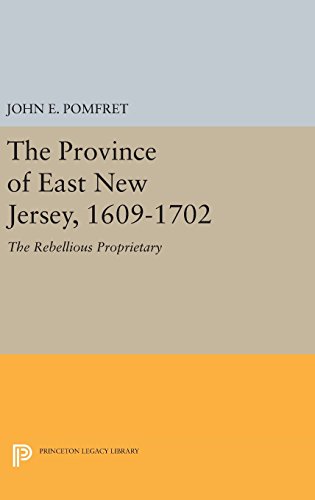 Province of East New Jersey, 1609-1702: Princeton History of New Jersey, 6 (Princeton Legacy Library, 2330)