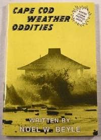 Paperback Cape Cod Weather Oddities: A Chilling Compendium of Celsius Chatter and Cloudy Commentary About the Weather on Cape Cod... Book