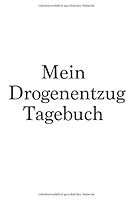 Mein Drogenentzug Tagebuch - 120 Seiten, Liniert, Drogen Entzug, Abh?ngigkeit, Droge, Notizbuch, Notizheft 1675417806 Book Cover